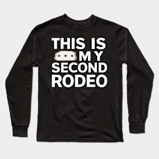 Funny black and white "This is my second rodeo" Long Sleeve T-Shirt